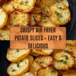 Air Fryer Sliced Potatoes Recipe