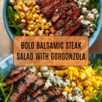 Grilled Balsamic Steak Salad with Gorgonzola & Corn Recipe