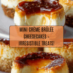 Mini Crème Brûlée Cheesecakes – Decadent Dessert Recipe
