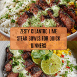 Cilantro Lime Steak Bowls: A Flavorful Recipe for a Quick Dinner