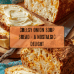 Grandma's Surprise Onion Soup Bread (1968) Recipe
