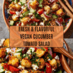 Easy Vegan Cucumber Tomato and Feta Salad with Croutons Recipe