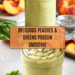Peaches and Green Protein Smoothie Recipe