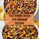 Cowboy Caviar Recipe with Homemade Dressing Recipe