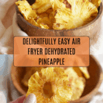 Air Fryer Dehydrated Pineapple Recipe