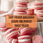 Foolproof Macaron Recipe (Step by Step!) Recipe