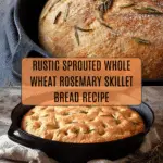 Sprouted Whole Wheat Rosemary Skillet Bread Recipe