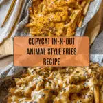 In-N-Out Copycat Animal Style Fries Recipe