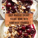 Roasted Cherry Yogurt Bowl with Granola Recipe