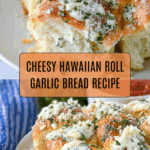 Cheesy Hawaiian Roll Garlic Bread Recipe
